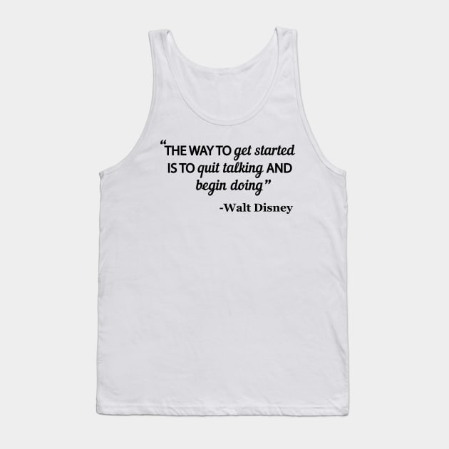 The Way to Get Started Tank Top by OverEasyDesigns